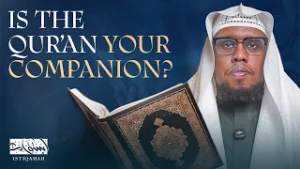 Oh Hafidh… Is the Qur’an Your Companion? || Ustadh AbdurRaheem Khadar 