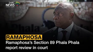 Ramaphosa’s Section 89 Phala Phala report review in court