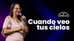 Cuando veo tus cielos | Pra. Luz Dary Piedrahita