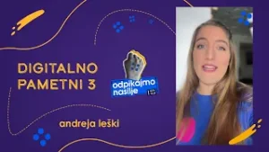 Digitalno pametni 3 | Odpikajmo nasilje  – Andreja Leški