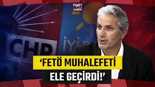 Striking Commentary from Nedim Şener: 'FETÖ Has Taken Over the Opposition!' - TGRT Haber