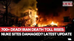 Iran Death Toll Rises; Over 700 Dead, Nuclear Sites Damaged? Latest Update Out!