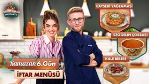 Pelin ve Tahsin Mutfakta 6. Gün İftar Menüsü: Yağlama, Köz Patlıcanlı Kale Biberi, Ezogelin Çorbası!