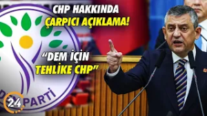 CHP Hakkında Çarpıcı Açıklama! "DEM Siyasetinin En Büyük Tehdidi: CHP!”