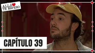 Alex Montoya tells Berenice he is returning to Colombia | Episode 39 | I'll Wait for You There