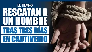 Kidnapping in Bogotá: 34-year-old man rescued after three days in captivity | EL TIEMPO