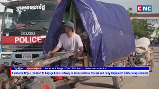 [VIDEO]​​ Cambodia Urges Thailand to Engage Constructively in Reconciliation Process
