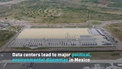 Data centers lead to major political, environmental dilemmas in Mexico