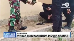 SUMSEL TODAY - RESIDENTS DISCOVER OBJECT SUSPECTED TO BE A GRENADE