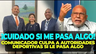 Roberto Tineo lashes out and holds sports authorities responsible for anything that may happen to...