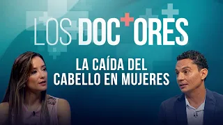 ‘Los Doctores’: La caída del cabello en mujeres