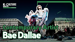 [K-CULTURE MINUTES: K-PEOPLE] Ep.30 Contemporary Artist Bae Dallae