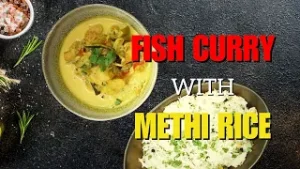The Best Fish Curry You'll Ever Make with Methi Rice!