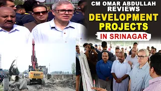 Srinagar CM Omar Abdullah Reviews Ongoing Development Projects Across City