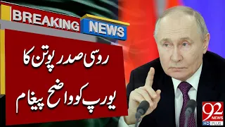 Putin Sends Clear Message to Europe | Russia Says It Does Not Seek Conflict | 92NewsHD