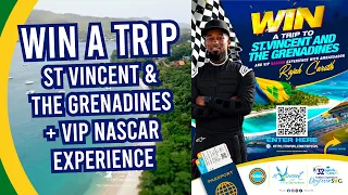 Win a Trip to St Vincent & the Grenadines + VIP Nascar Experience!!