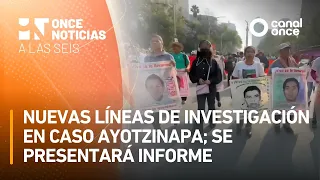 At Six - New lines of investigation in the Ayotzinapa case; report to be presented (09/04/2026)