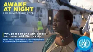 Why peace begins with people, not power, w/ Bintou Keita | Former SRSG for the DRC | Awake at Night