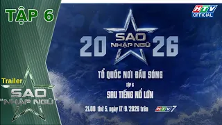 Trailer Sao Nhập Ngũ - Tổ Quốc Nơi Đầu Sóng | Tập 6 (17/9/2026)