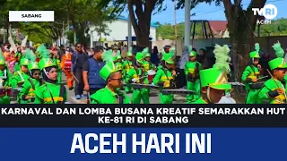 Carnival and Creative Fashion Show Celebrate the 81st Indonesian Independence Day in Sabang | Ace...