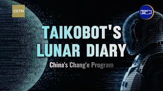 Taikobot's lunar diary: Journey through China's Chang'e missions