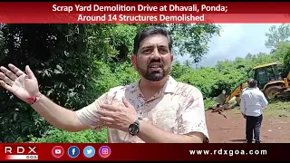 Scrap Yard Demolition Drive at Dhavali, Ponda; Around 14 Structures Demolished