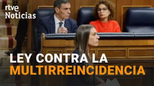 La LEY de MULTIRREINCIDENCIA sale ADELANTE gracias a los VOTOS de PSOE, PP, VOX, JUNTS y PNV | RTVE