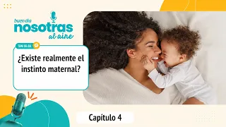 Nosotras al Aire - Episode 4: Intuition or the "Sixth Sense" Mothers Develop