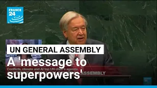 Guterres delivers 'message to superpowers' in last UN General Assembly speech • FRANCE 24 English