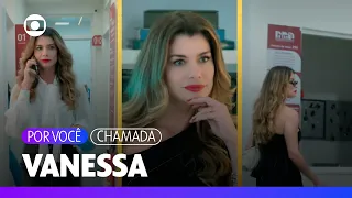 Vanessa is terrible... and when she wants to be, she can be even worse! | For You | TV Globo