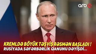 Kremldə TƏŞVİŞ BAŞLADI! - Rusiyada səfərbərliklə bağlı yeni qanun - Nə Baş Verir?