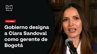 Presidente De la Espriella designa a Clara Lucía Sandoval como gerente de Bogotá