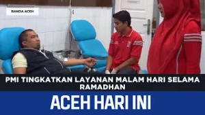 PMI Tingkatkan Layanan Malam Hari Selama Ramadhan | Berita Aceh Hari Ini