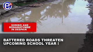 SODIKO AND BONAMATUMBE IN DESPAIR: BATTERED ROADS THREATEN UPCOMING SCHOOL YEAR !
