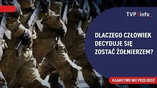 Dlaczego człowiek decyduje się zostać żołnierzem? | KŁAMSTWO NIE PRZEJDZIE