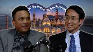 Dan Tsai: Inside SF Public Health - Leadership, Equity & Recovery