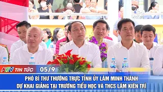 PHÓ BÍ THƯ THƯỜNG TRỰC TỈNH ỦY LÂM MINH THÀNH DỰ KHAI GIẢNG TẠI TRƯỜNG TIỂU HỌC VÀ THCS LÂM KIÊN TRÌ