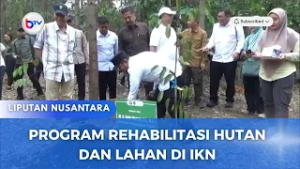 PROGRAM REHABILITASI HUTAN DAN LAHAN DI IKN 