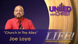 "Church In The Alley" - Joe Loya (united 8 12 26)