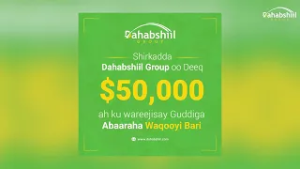 SHIRKADA DAHABSHIIL GROUP OO $50,000 KU WAREEJISAY GUDIDA ABAARAHA MAAMULKA WAQOOYI BARI SOOMALIYA.