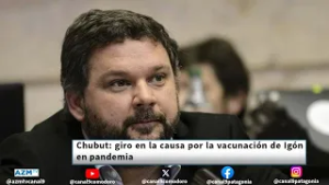 Chubut: giro en la causa por la vacunación de Igón en pandemia
