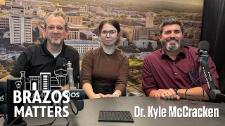 Brazos Matters: Life Beyond the Dorm Room with Texas A&M Residence Life Director Dr. Kyle McCracken