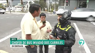 BUS DRIVER DROVE THE WRONG WAY ACROSS TWO LANES, QUITO