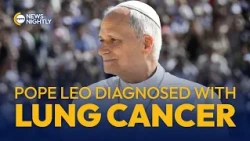 Pope Leo XIV Is Diagnosed With Lung Cancer After Lung Surgery | EWTN News Nightly