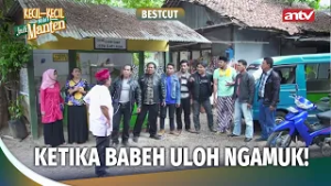 Babeh Uloh Gak Terima Kampungnya Diacak-acak | Bestcut Kecil-Kecil Mikir Jadi Manten Eps 106 (2/3)