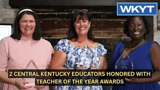 2 Central Kentucky educators honored with teacher of the year awards