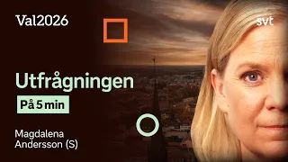 Utfrågningen på 5 minuter: Magdalena Andersson (S)