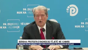BERISHA PROTESTA E RADHES DO TË JETË  ME 12 MARS