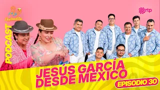 Jesús García from Mexico | Choleadita | Episode 30