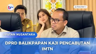 DPRD BALIKPAPAN KAJI PENCABUTAN IMTN